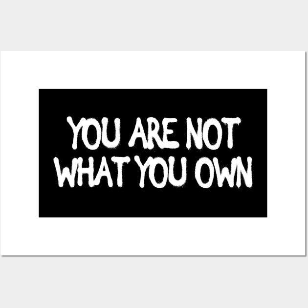You are not what you own Motivational Wisdom Quotes Gift Wall Art by Bezra